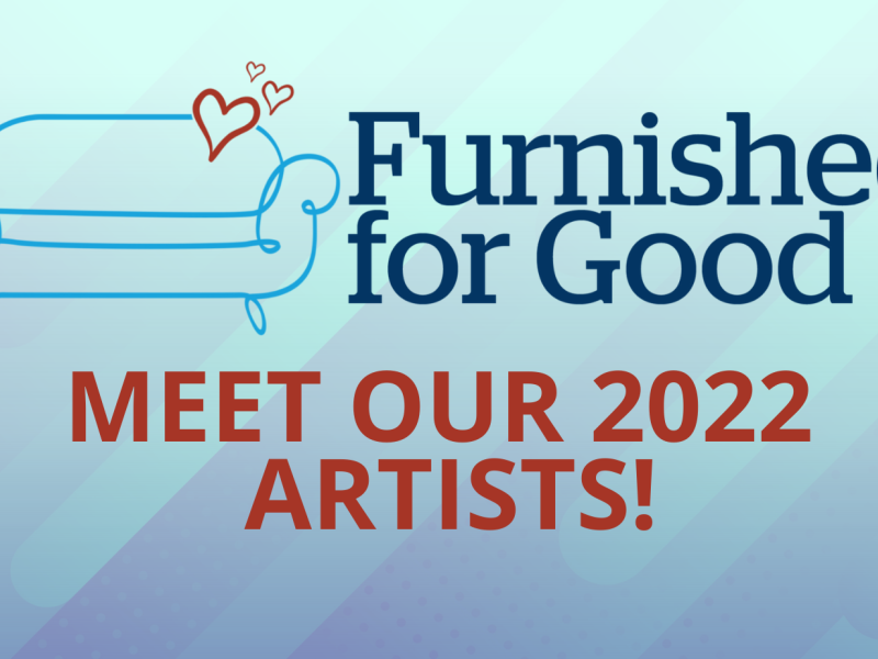 Furnished for Good logo in blue. "Meet our 2022 Artists!"
